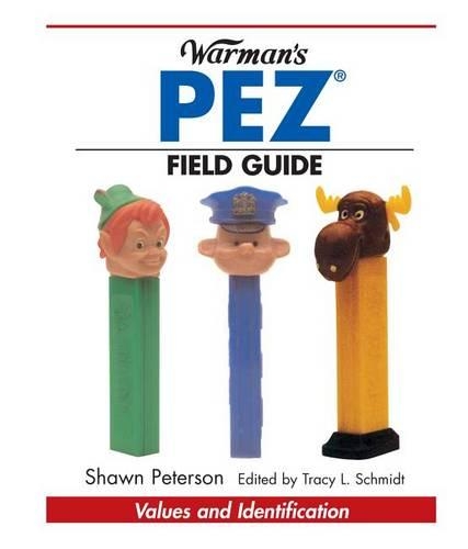 Warman's Pez Field Guide: Values & Identification(Warman's Field Guide)