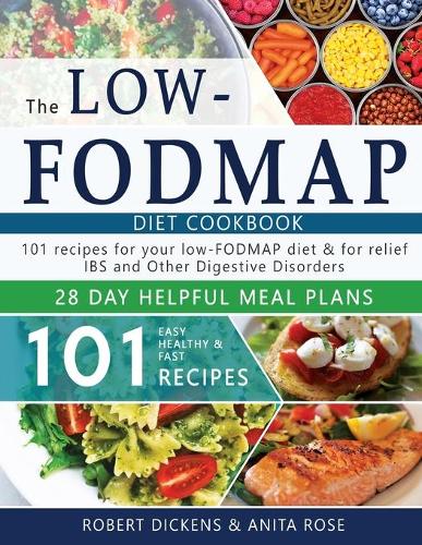 Low FODMAP diet cookbook: 101 Easy, healthy & fast recipes for yours low-FODMAP diet + 28 days healpfull meal plans(1 Low Fodmap Diet Cookbook)