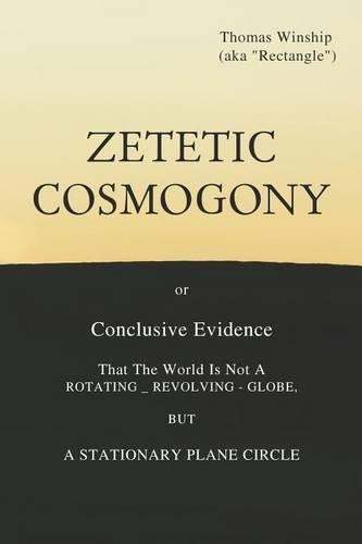 Zetetic Cosmogony