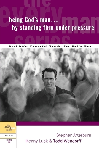 Being God's Man by Standing Firm Under Pressure