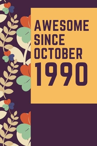 Awesome Since October 1990 Notebook Birthday Gift