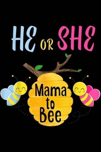 he or she mama to bee