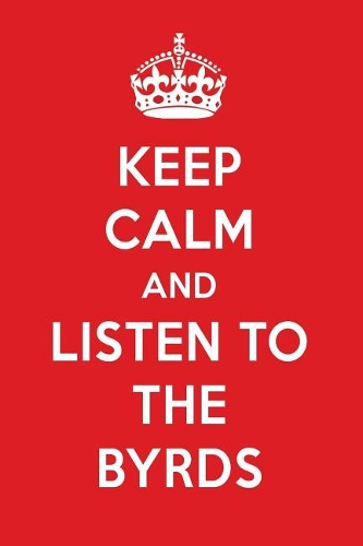 Keep Calm and Listen to the Byrds