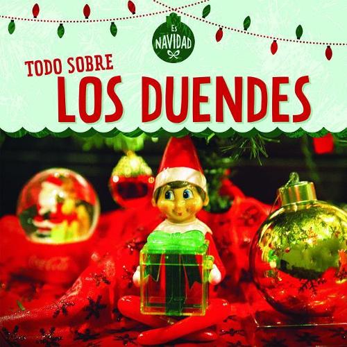 Todo Sobre Los Duendes (All about Elves): (Es Navidad (It's Christmas!))