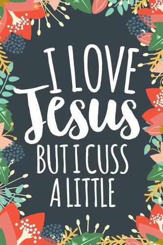 I Love Jesus But I Cuss a Little