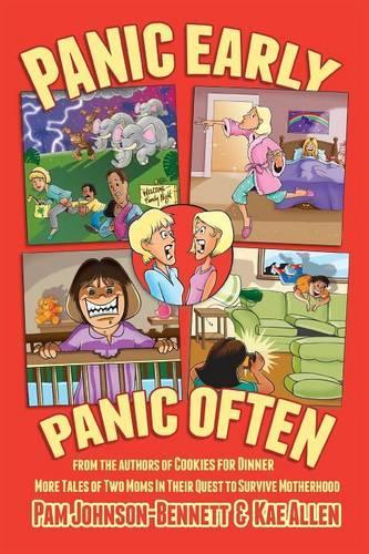 Panic Early, Panic Often: More True Stories from Two Moms in Their Quest to Survive Motherhood(English)