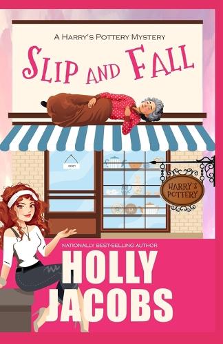 Slip and Fall: (2 A Harry's Pottery Mystery)