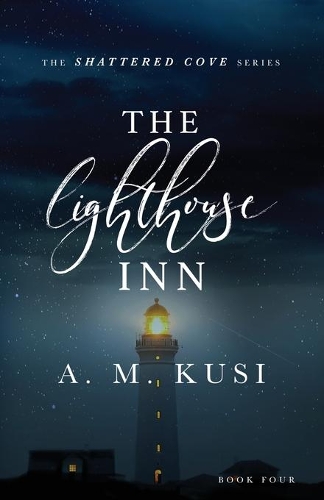 The Lighthouse Inn: Shattered Cove Series Book 4(4 Shattered Cove)