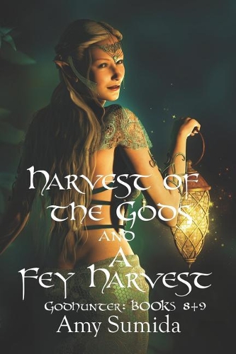 Harvest of the Gods and a Fey Harvest: Books 8 and 9 in the Godhunter Series(Godhunter)