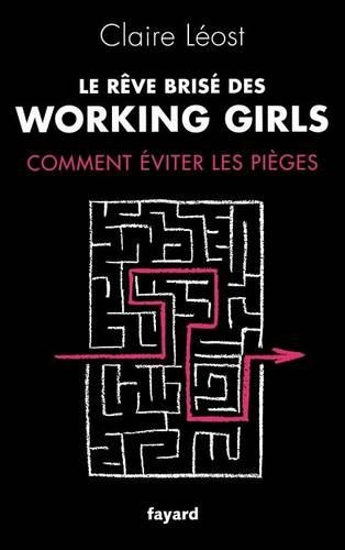 Le Rêve brisé des working girls: (Documents)