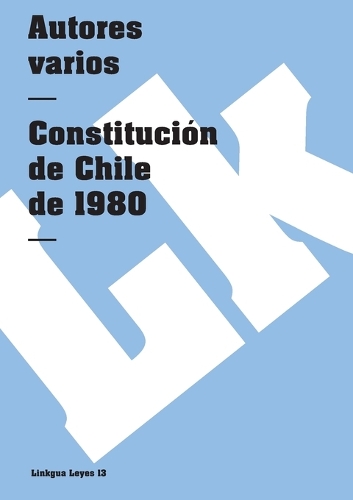 Constitución de Chile de 1980: (13 Leyes)