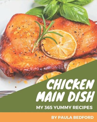 My 365 Yummy Chicken Main Dish Recipes