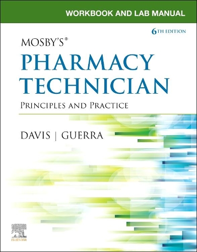 Workbook and Lab Manual for Mosby's Pharmacy Technician E-Book: Workbook and Lab Manual for Mosby's Pharmacy Technician E-Book