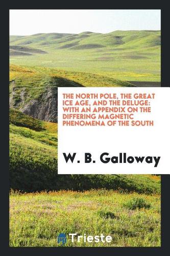 The North Pole, the Great Ice Age, and the Deluge