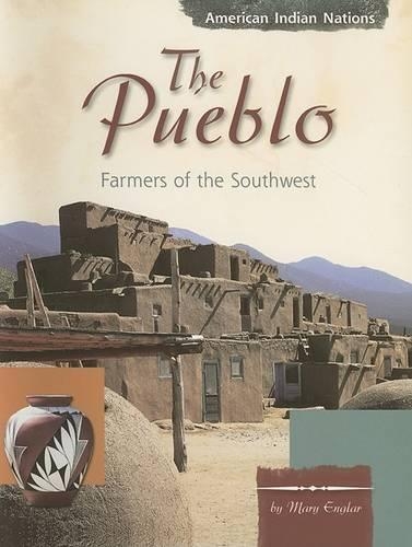 The Pueblo: Farmers of the Southwest(American Indian Nations)
