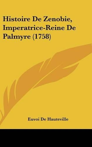 Histoire De Zenobie, Imperatrice-Reine De Palmyre (1758)