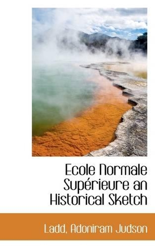 Ecole Normale Superieure an Historical Sketch: (English)