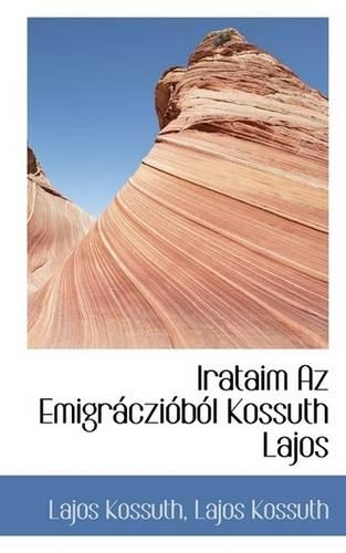 Irataim AZ Emigr Czi B L Kossuth Lajos