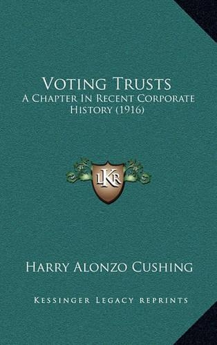 Voting Trusts: A Chapter In Recent Corporate History (1916)(English)