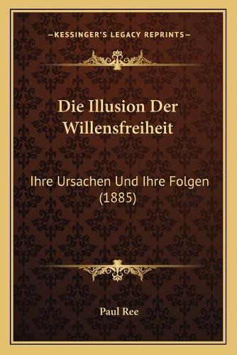 Die Illusion Der Willensfreiheit