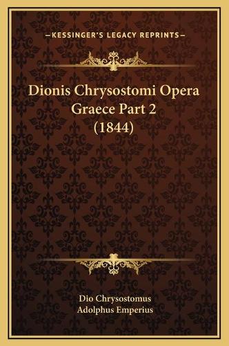 Dionis Chrysostomi Opera Graece Part 2 (1844)