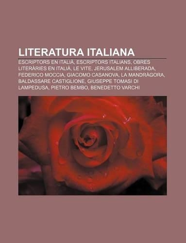 Literatura Italiana: Escriptors En Italia, Escriptors Italians, Obres Literaries En Italia, Le Vite, Jerusalem Alliberada, Federico Moccia(Catalan)