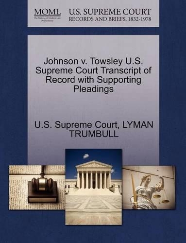 Johnson V. Towsley U.S. Supreme Court Transcript of Record with Supporting Pleadings