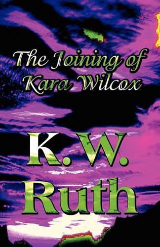 The Joining of Kara Wilcox