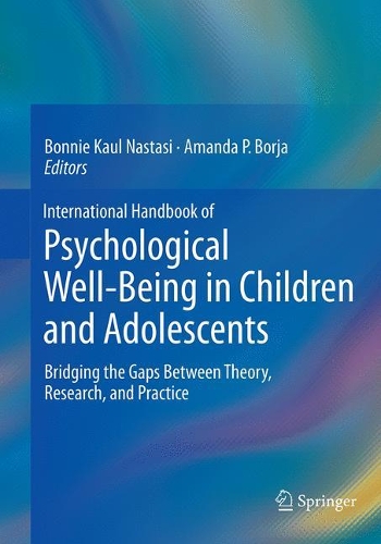 International Handbook of Psychological Well-Being in Children and Adolescents: Bridging the Gaps Between Theory, Research, and Practice(English)