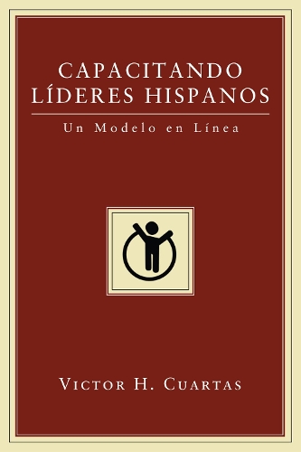 Capacitando Líderes Hispanos: Un Modelo En Línea(Spanish)