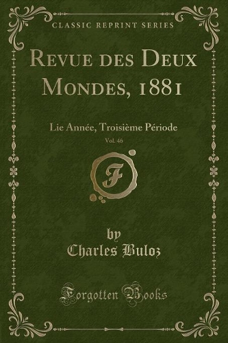 Revue Des Deux Mondes, 1881, Vol. 46