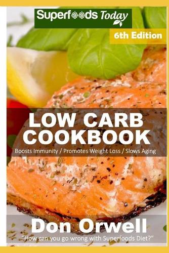 Low Carb Cookbook: Over 60 Low Carb Recipes full of Slow Cooker Meals(6 Low Carb Cookbook)