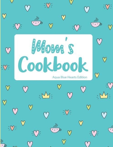 Mom's Cookbook Aqua Blue Hearts Edition