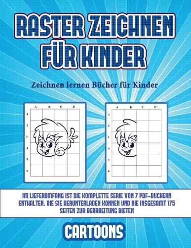 Zeichnen lernen Bücher für Kinder (Raster zeichnen für Kinder - Cartoons): Dieses Buch bringt Kindern bei, wie man Comic-Tiere mit Hilfe von Rastern zeichnet(3 Zeichnen Lernen Bücher Für Kinder)