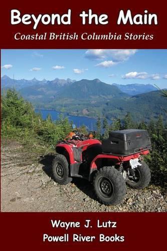 Beyond the Main: Coastal British Columbia Stories(English)