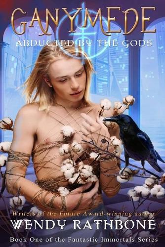 Ganymede: Abducted by the Gods(The Fantastic Immortals)