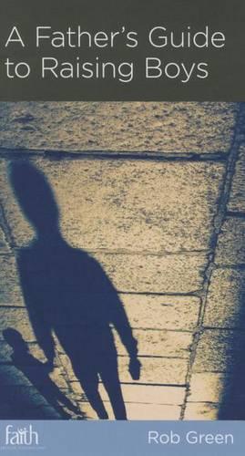 A Father's Guide to Raising Boys