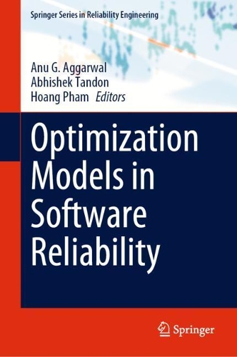Optimization Models in Software Reliability: (Springer Series in Reliability Engineering)