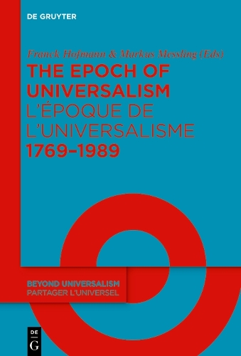 The Epoch of Universalism 1769–1989 / L’époque de l’universalisme 1769–1989
