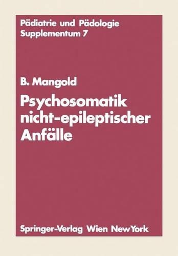 Psychosomatik nicht-epileptischer Anfälle: (7 Pädiatrie und Pädologie Supplementa)