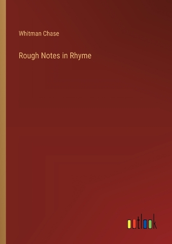Rough Notes in Rhyme