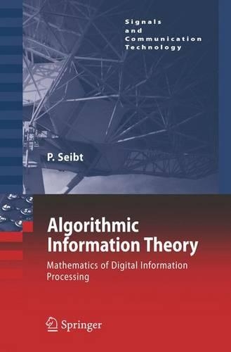 Algorithmic Information Theory: Mathematics of Digital Information Processing(Signals and Communication Technology)