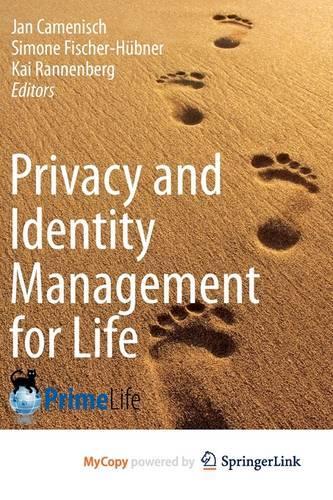 Privacy and Identity Management for Life