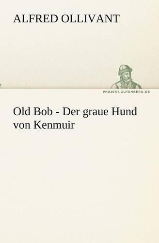 Old Bob - Der Graue Hund Von Kenmuir