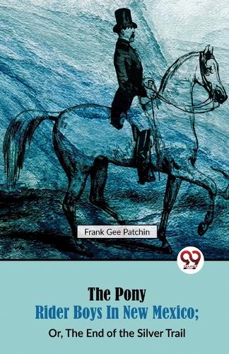 The Pony Rider Boys in New Mexico