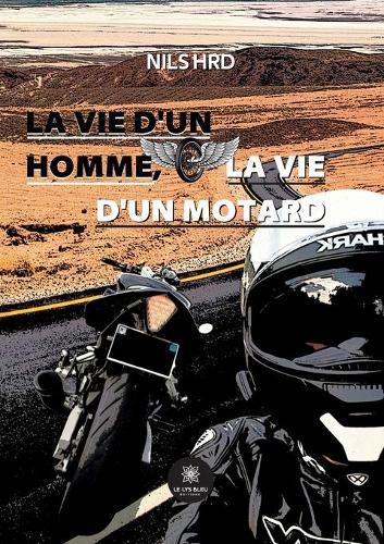 La vie d'un homme, la vie d'un motard