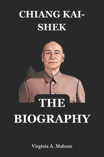 Chiang Kai-shek Biography
