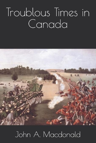 Troublous Times in Canada