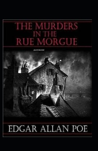 The Murders in the Rue Morgue Illustrated