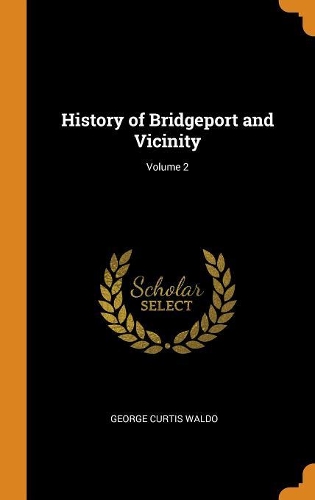 History of Bridgeport and Vicinity; Volume 2